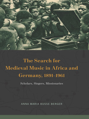 cover image of The Search for Medieval Music in Africa and Germany, 1891-1961